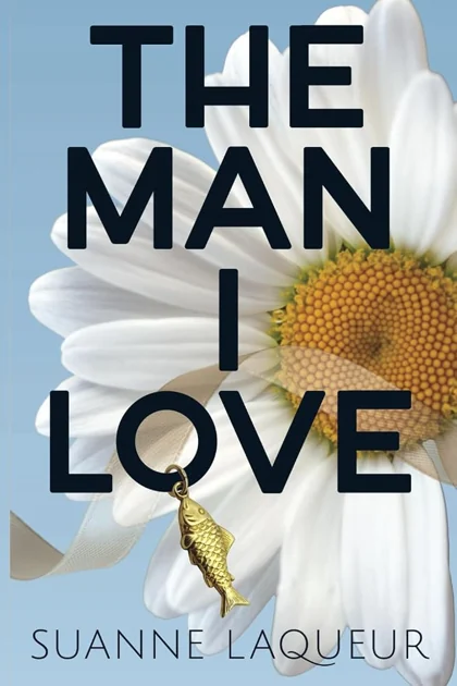 The Man I Love (The Fish Tales) by Suanne Laqueur
