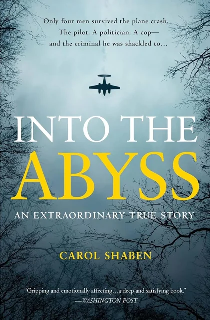 Into the Abyss: An Extraordinary True Story by Carol Shaben